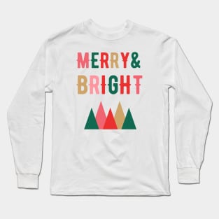 Merry Christmas - Merry and Bright Long Sleeve T-Shirt